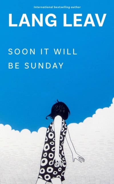 Lang Leav : Soon It Will Be Sunday