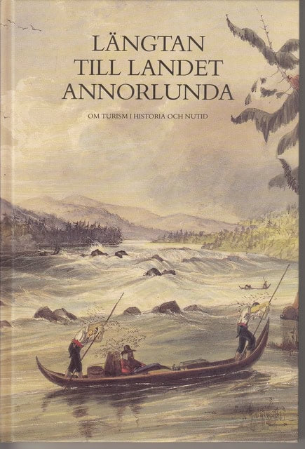 Längtan till landet Annorlunda om turism i historia och nutid