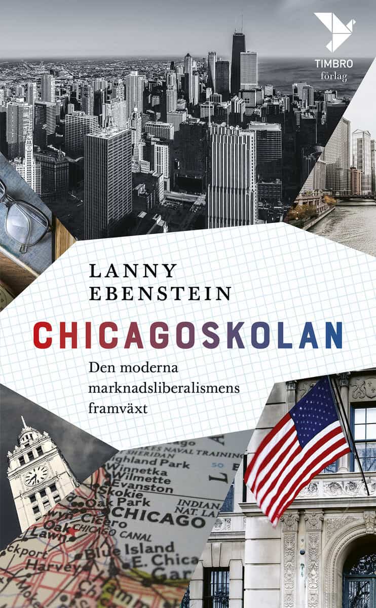 Lanny Ebenstein : Chicagoskolan : den moderna marknadsliberalismens framväxt