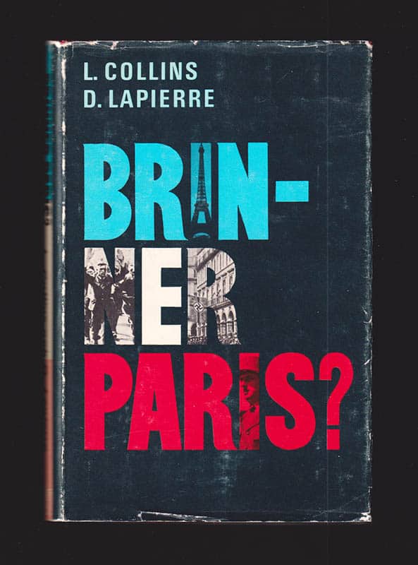 Lapierre, Dominique ; Collins, Larry : Brinner Paris? - Adolf Hitler 25 augusti 1944