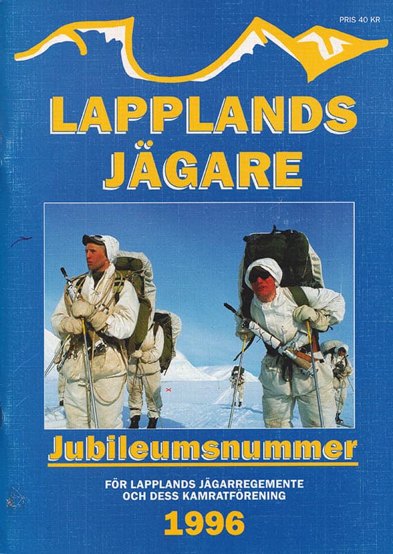 Lapplands jägare. Jubileumsnummer (1945-1995). För Lapplands jägarregemente och dess Kamratförening 1996