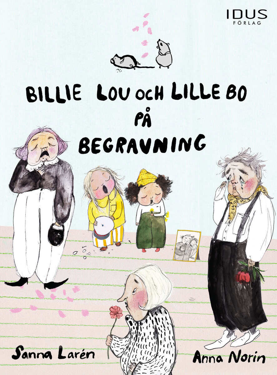 Larén, Sanna ; Norin, Anna : Billie Lou och Lille Bo på begravning