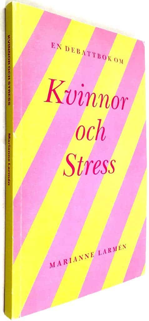 Larmén, Marianne ; Lindström, Eva : En debattbok om Kvinnor och stress