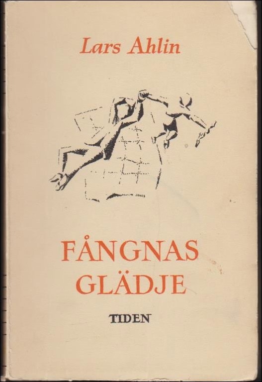 Lars Ahlin : Fångnas glädje