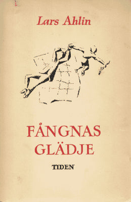 Lars Ahlin : Fångnas glädje