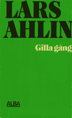 Lars Ahlin : Gilla gång