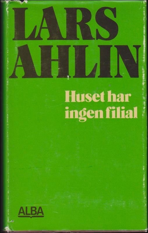 Lars Ahlin : Huset har ingen filial
