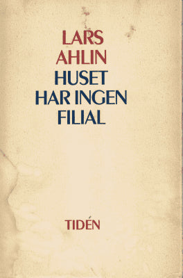Lars Ahlin : Huset har ingen filial