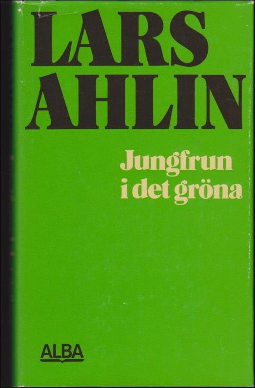 Lars Ahlin : Jungfrun i det gröna