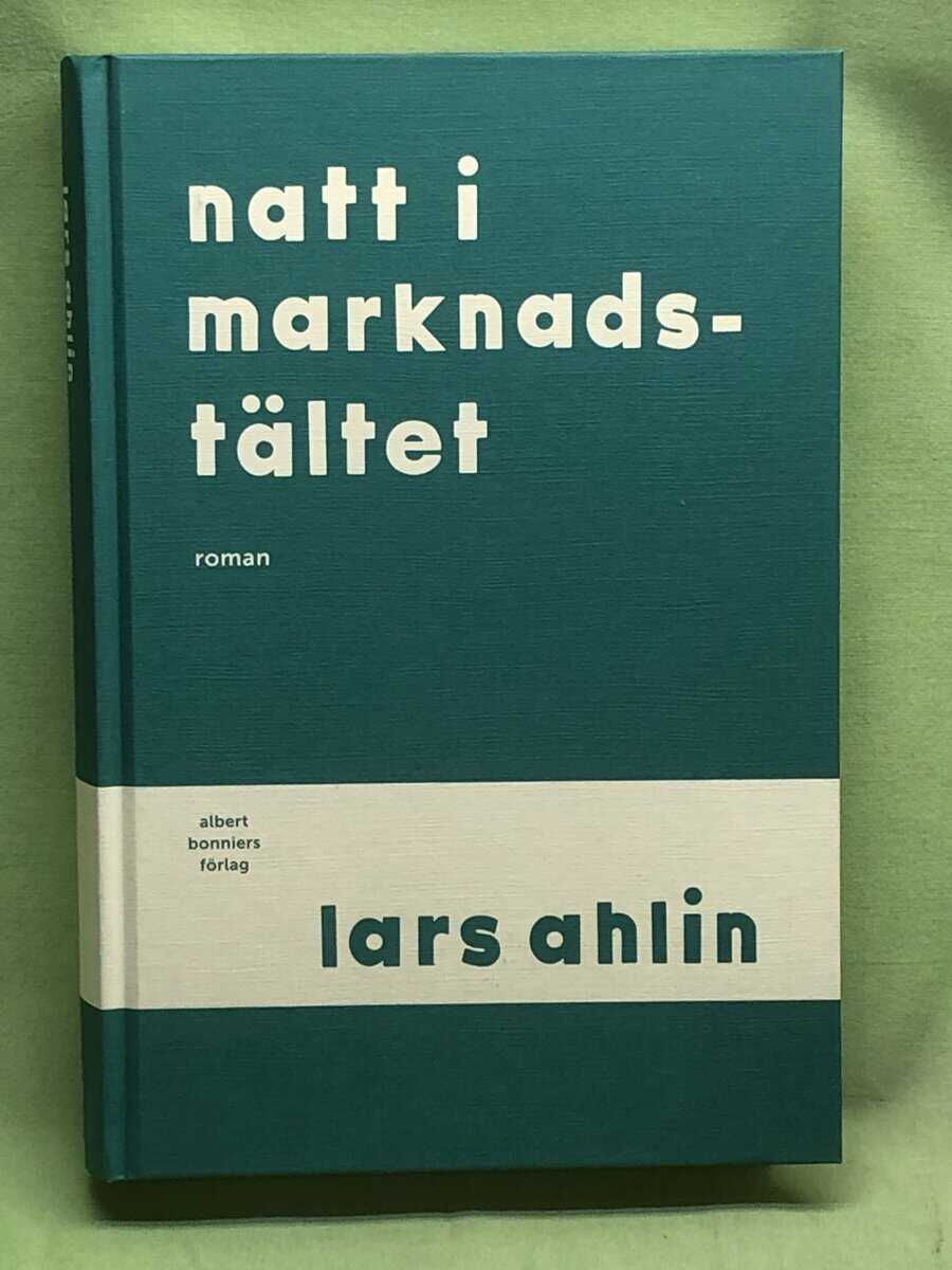 Lars Ahlin : Natt i marknadstältet