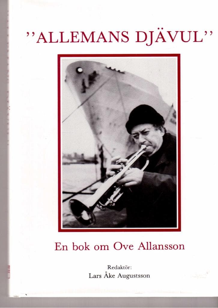 Lars Åke Augustsson : ¨¨ Allemans djävul¨¨. En bok om Ove Allansson