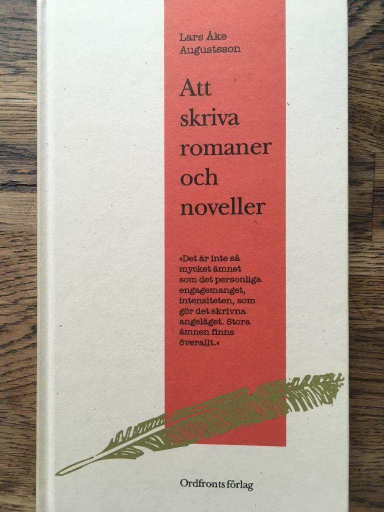 Lars Åke Augustsson : Att skriva romaner och noveller