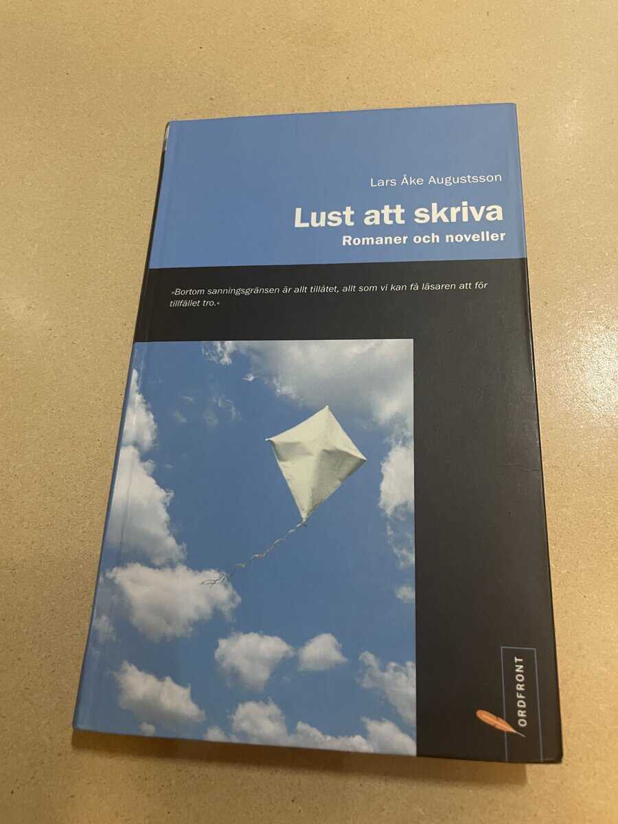 Lars Åke Augustsson : Lust att skriva romaner och noveller
