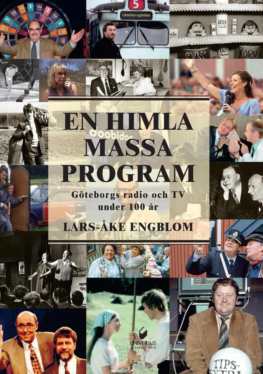 Lars-Åke Engblom : En himla massa program : Göteborgs radio och tv under 100 år