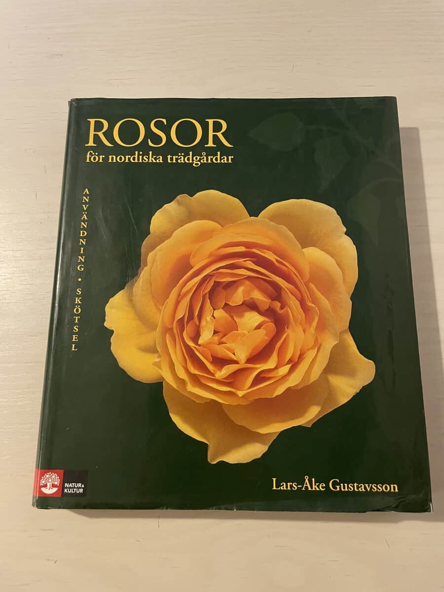 Lars-Åke Gustavsson : Rosor för nordiska trädgårdar Del 3 - användning, skötsel