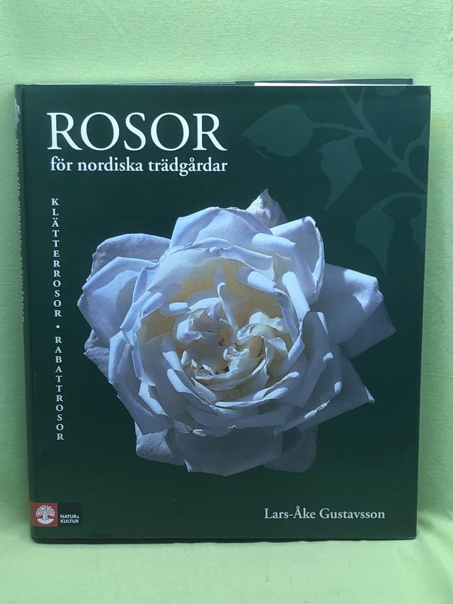 Lars-Åke Gustavsson : Rosor för nordiska trädgårdar - Klätterrosor och Rabattrosor