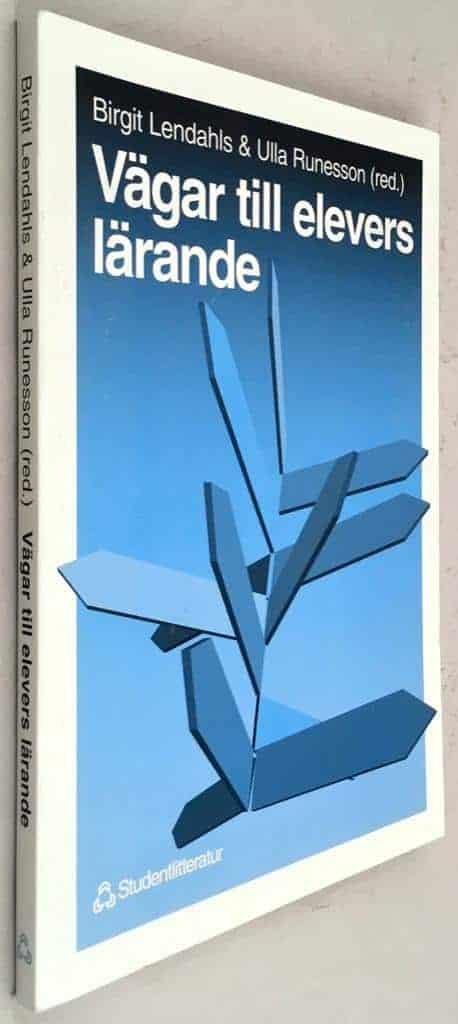 Lars-Åke Kernell ; Monica H. Sträng ; Lennart Björk ; Silwa Claesson ; Jörgen Dimenäs ; Maj Björk ; Mats Hemberg : Vägar till elevers lärande