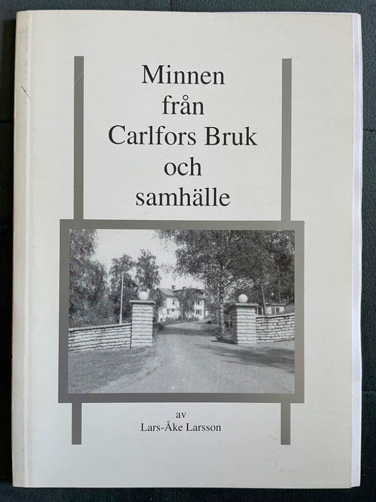 Lars-Åke Larsson : Minnen från Carlfors Bruk och samhälle