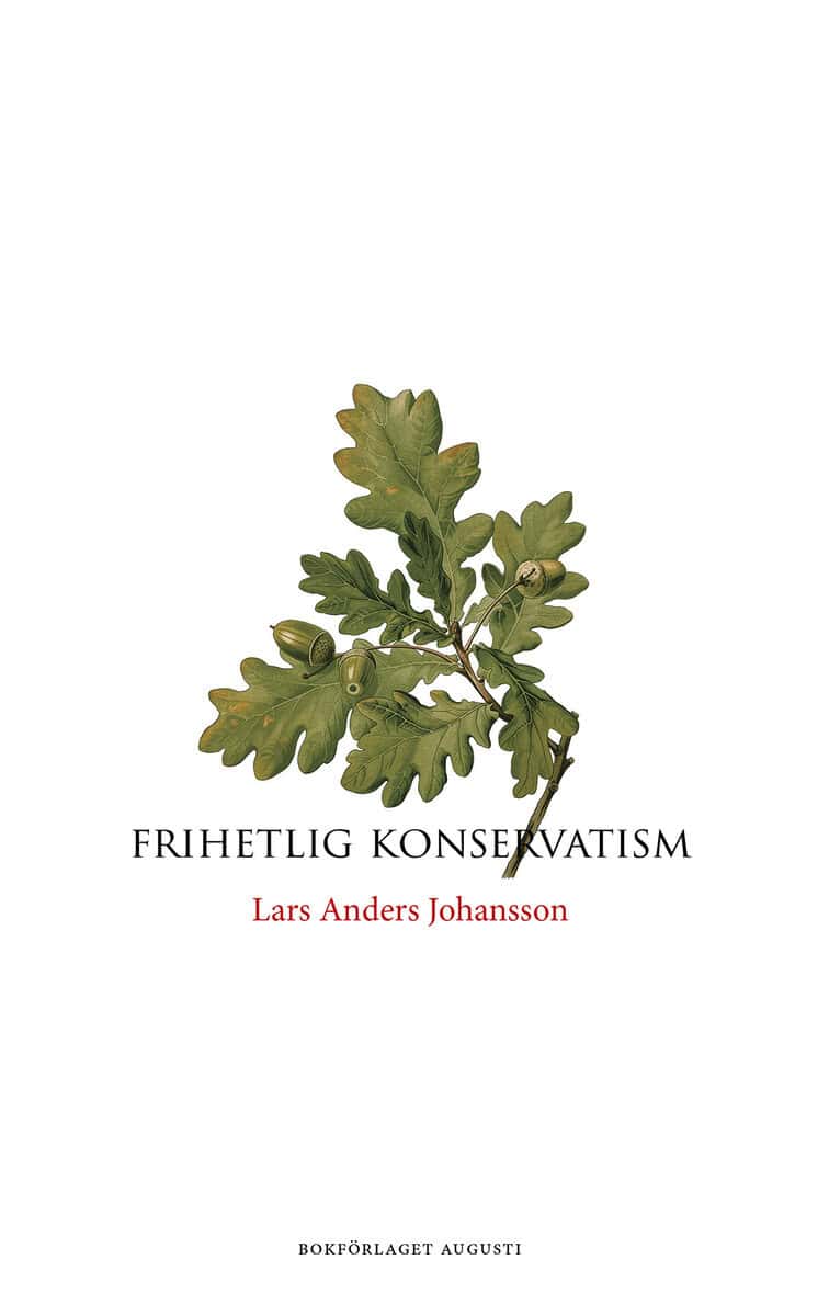 Lars Anders Johansson : Frihetlig konservatism