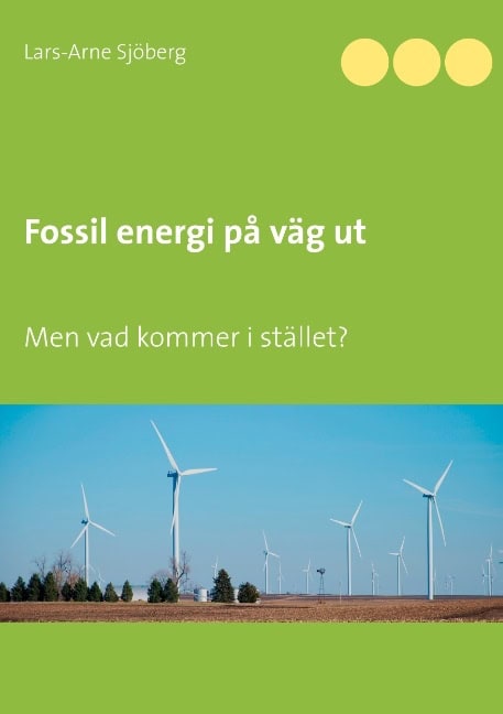 Lars-Arne Sjöberg : Fossil energi på väg ut : men vad kommer i stället?