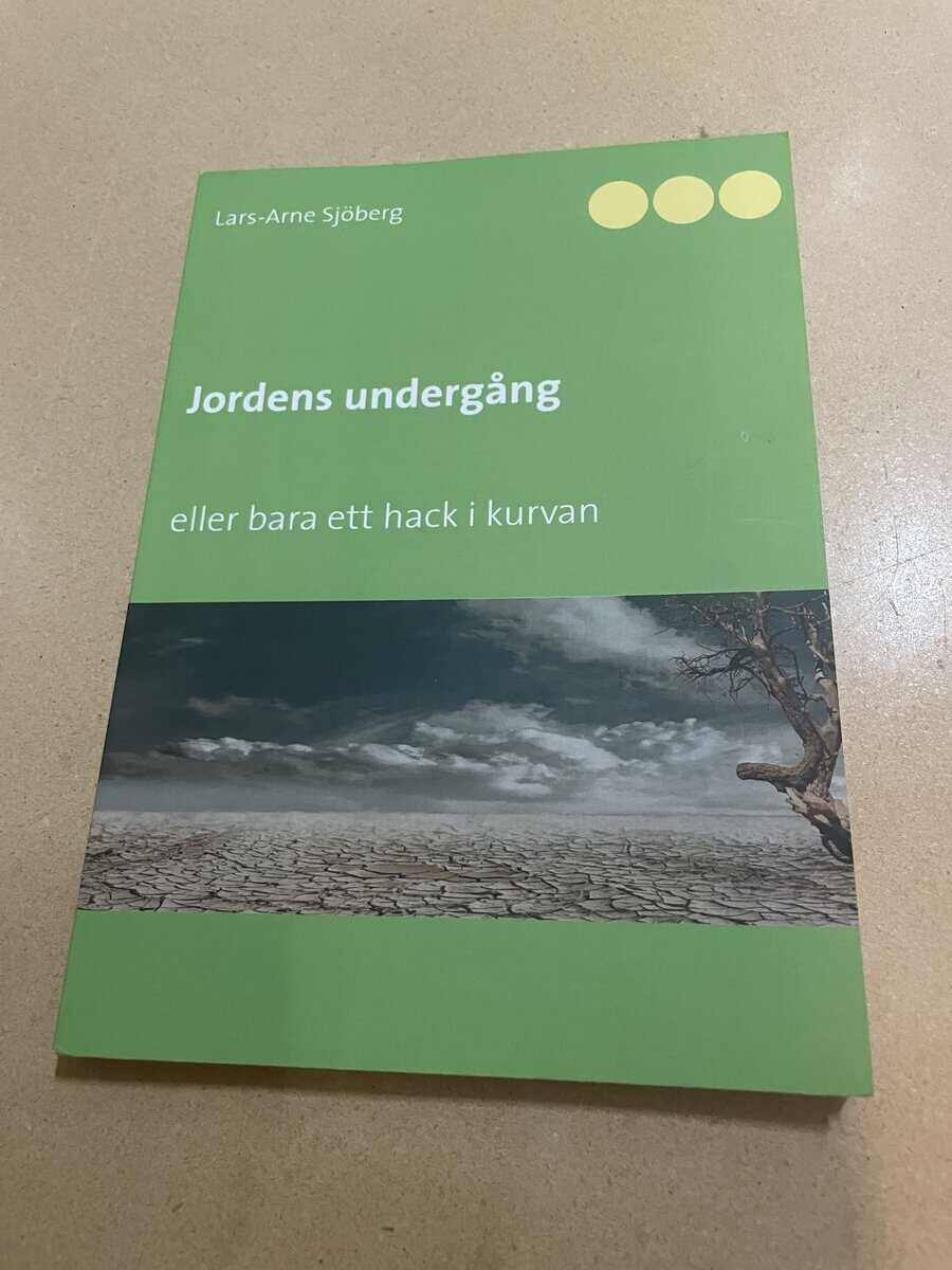 Lars-Arne Sjöberg : Jordens undergång - eller bara ett hack i kurvan