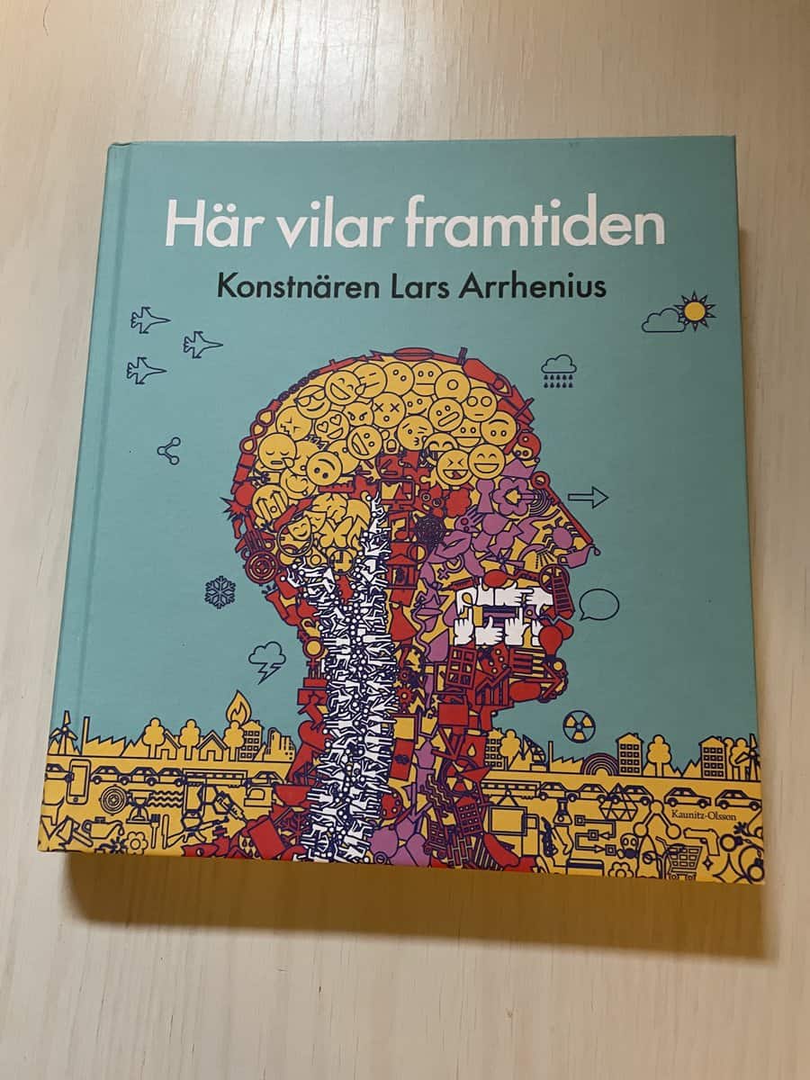 Lars Arrhenius : Här vilar framtiden konstnären Lars Arrhenius