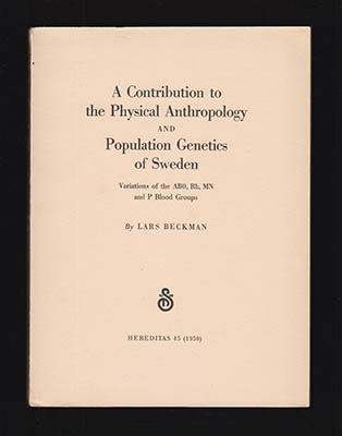 Lars Beckman : A contribution to the physical anthropology and population genetics of Sweden