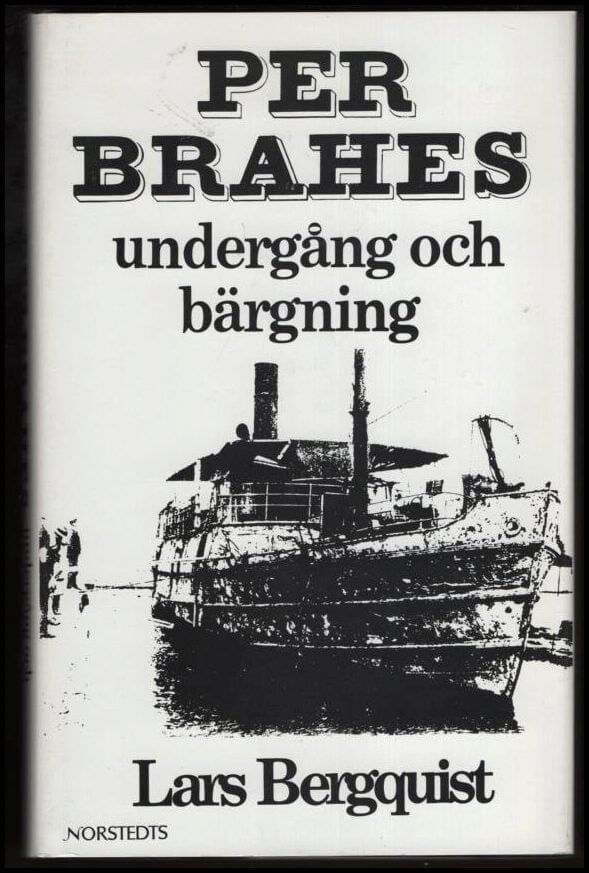 Lars Bergquist : Per Brahes undergång och bärgning