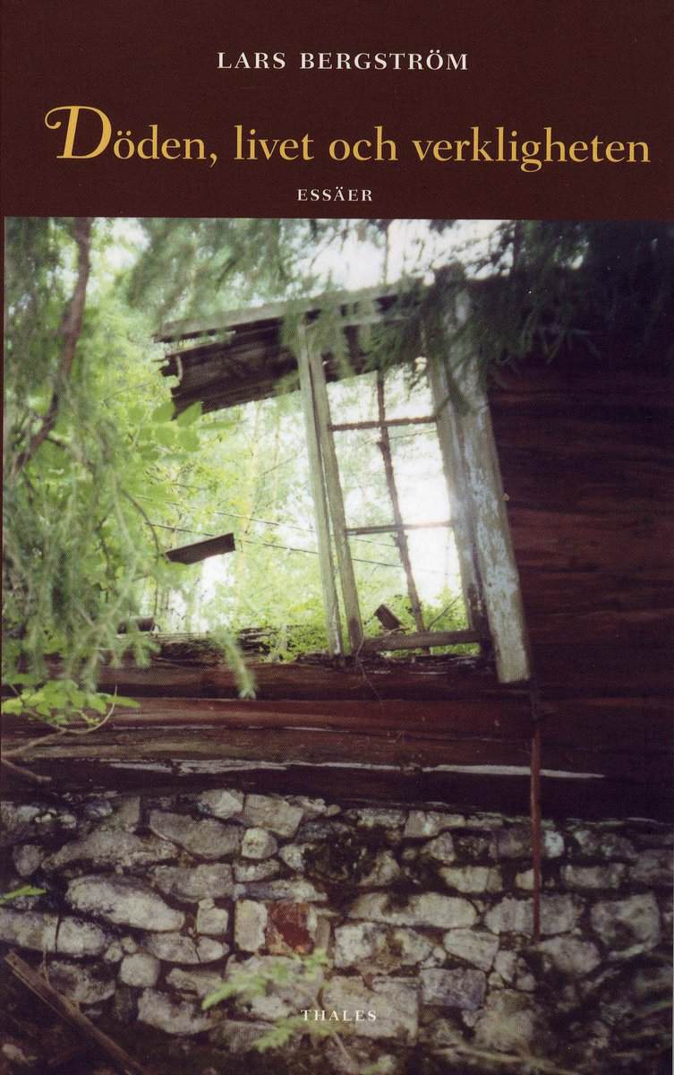 Lars Bergström : Döden, livet och verkligheten