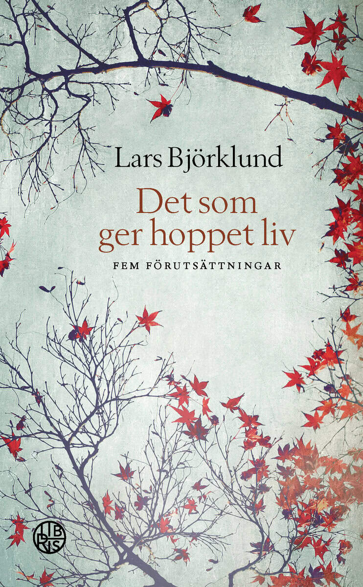 Lars Björklund : Det som ger hoppet liv