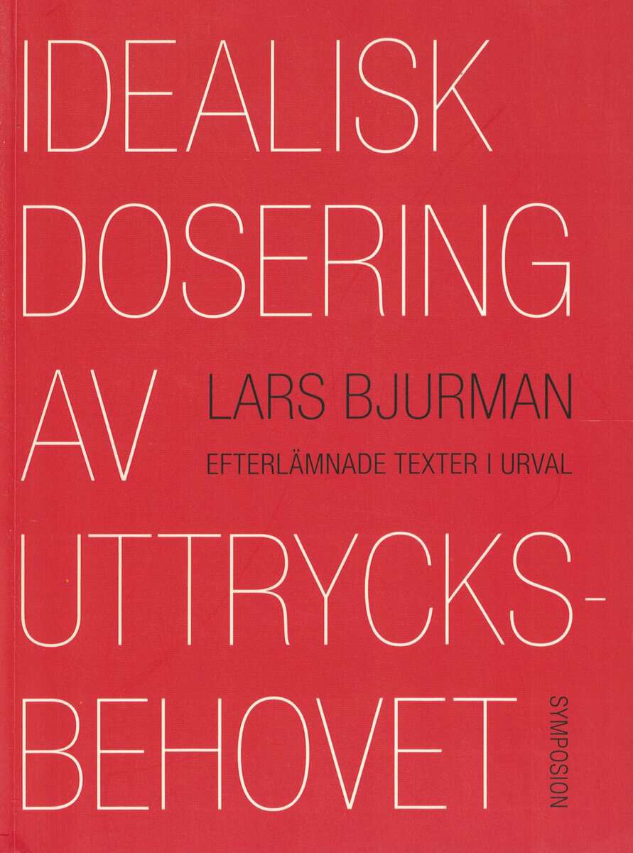 Lars Bjurman : Idealisk dosering av uttrycksbehovet