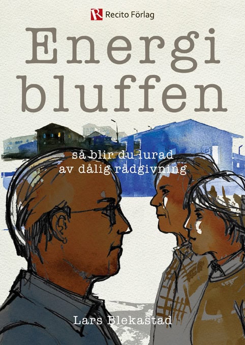 Lars Blekastad : Energibluffen : så blir du lurad av dålig rådgivning