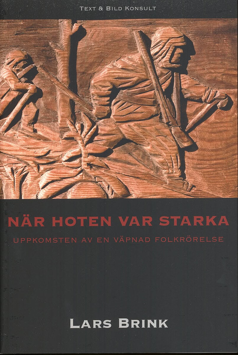 Lars Brink : När hoten var starka : uppkomsten av en väpnad folkrörelse