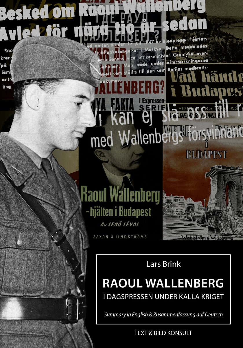 Lars Brink : Raoul Wallenberg i dagspressen under kalla kriget