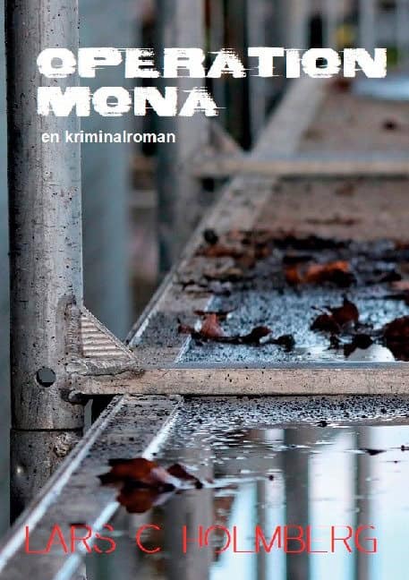 Lars C. Holmberg : Operation Mona