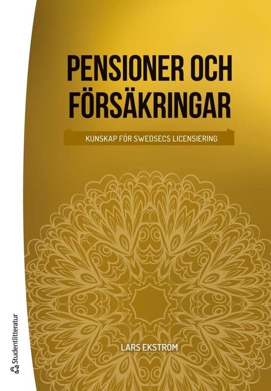 Lars Ekström : Pensioner och försäkringar : kunskap för Swedsecs licensiering
