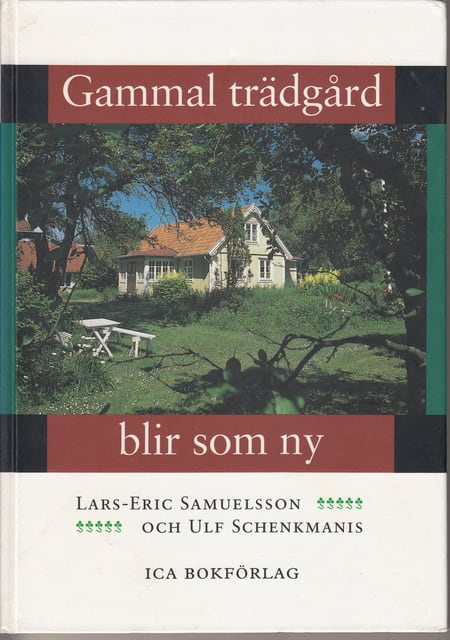 SAMUELSSON, LARS-ERIC SCHENKMANIS, ULF. : Gammal trädgård blir som ny