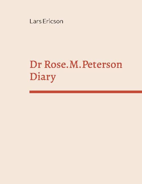 Lars Ericson : Dr Rose.M.Peterson Diary