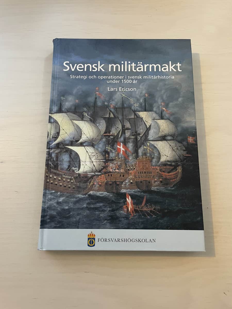 Lars Ericson : Svensk militärmakt - Strategi och operationer i svensk militärhistoria under 1500 år