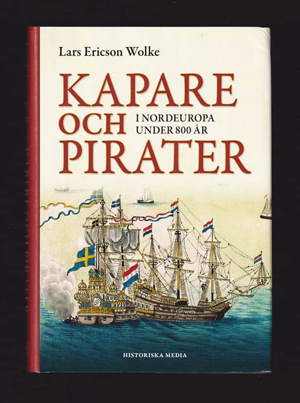 Lars Ericson Wolke : Kapare och pirater i Nordeuropa under 800 år