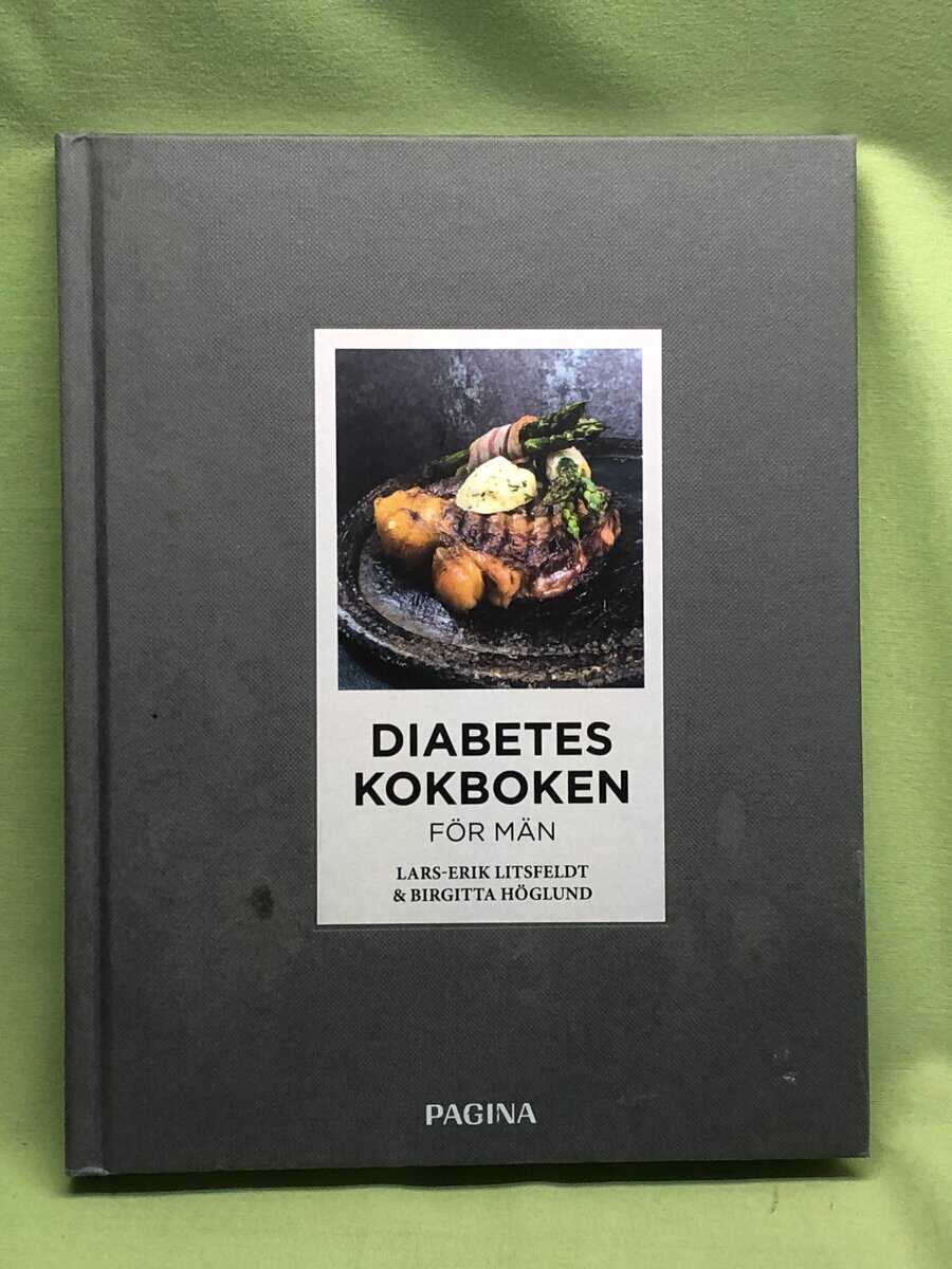Litsfeldt, Lars-Erik, Höglund, Birgitta : Diabeteskokboken för män