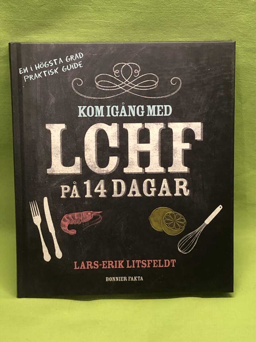 Lars-Erik Litsfeldt : Kom igång med LCHF på 14 dagar