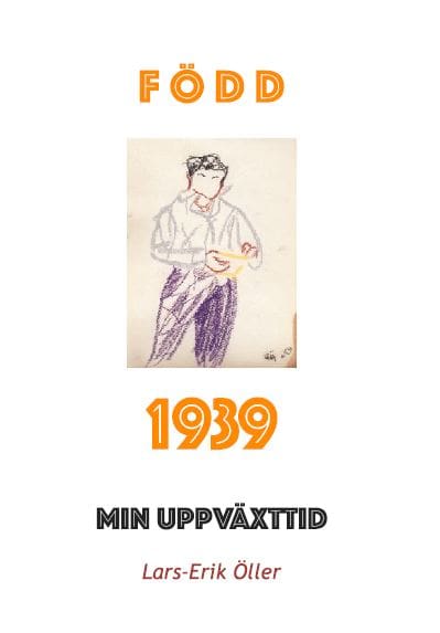 Lars-Erik Öller : Född 1939 : min uppväxttid