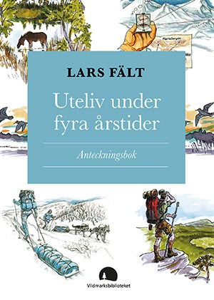 Lars Fält : Uteliv under fyra årstider