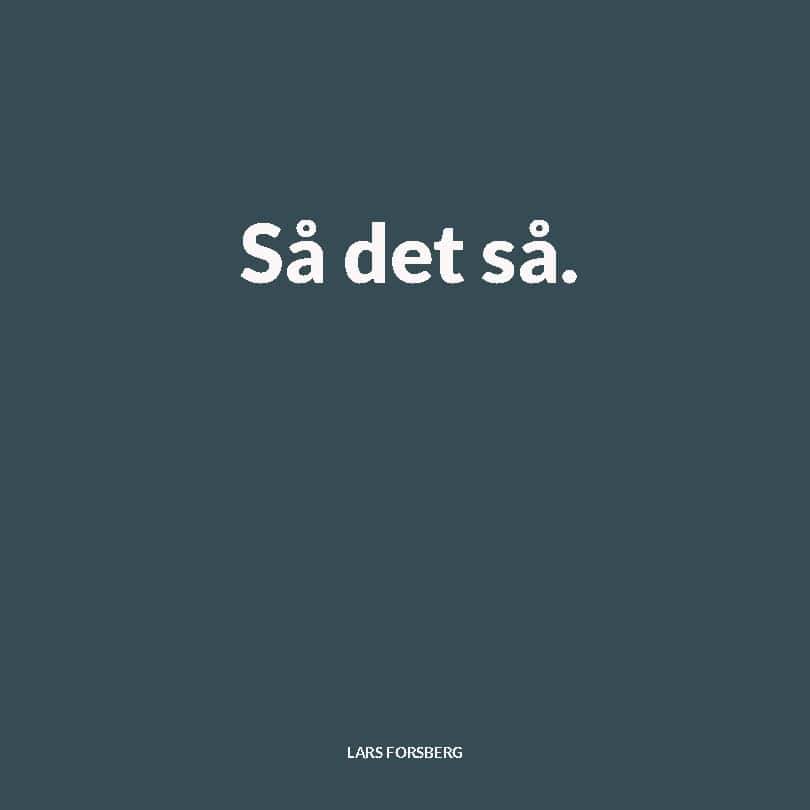 Lars Forsberg : Så det så
