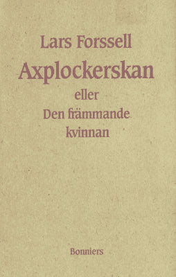 Lars Forssell : Axplockerskan eller Den främmande kvinnan