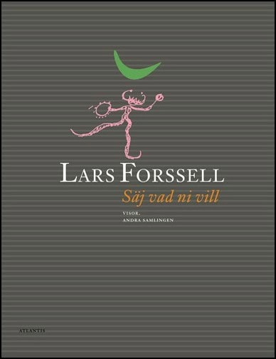 Lars Forssell : Säj vad ni vill