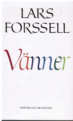 Lars Forssell : Vänner