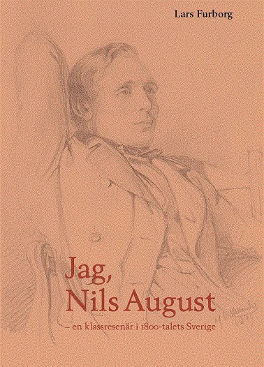 Lars Furborg : Jag, Nils August : en klassresenär i 1800-talets Sverige