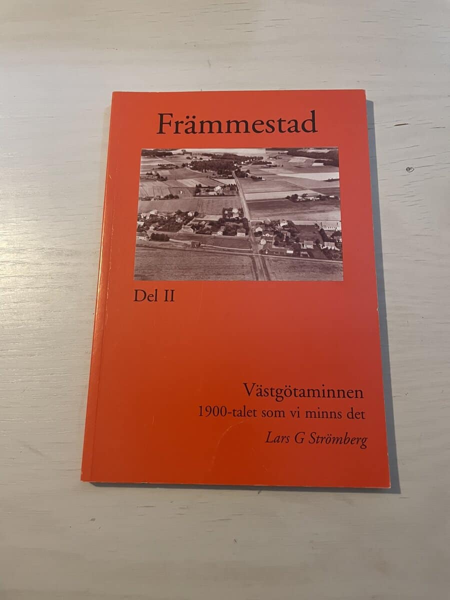 Lars G Strömberg : Främmestad del II (2) - Västgötaminnen 1900-talet som vi minns det